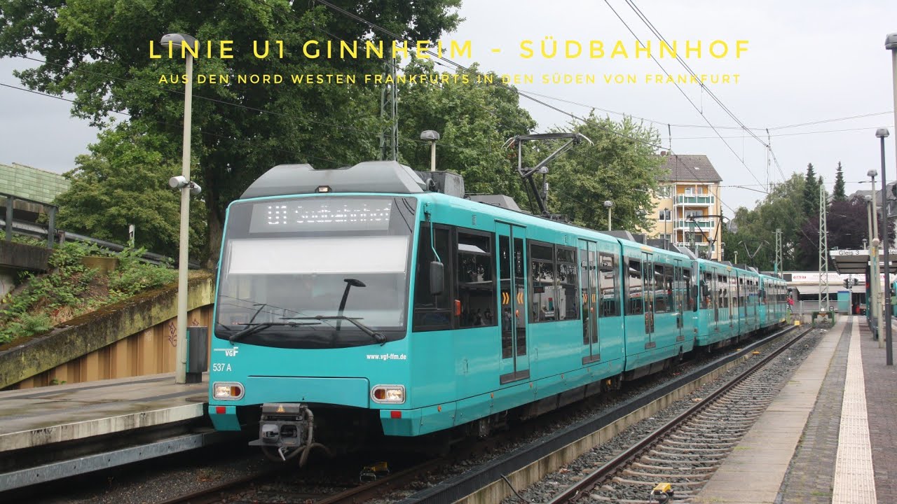 Linie U1 Ginnheim - Südbahnhof | aus den Nord Westen Frankfurts in den Süden von Frankfurt |