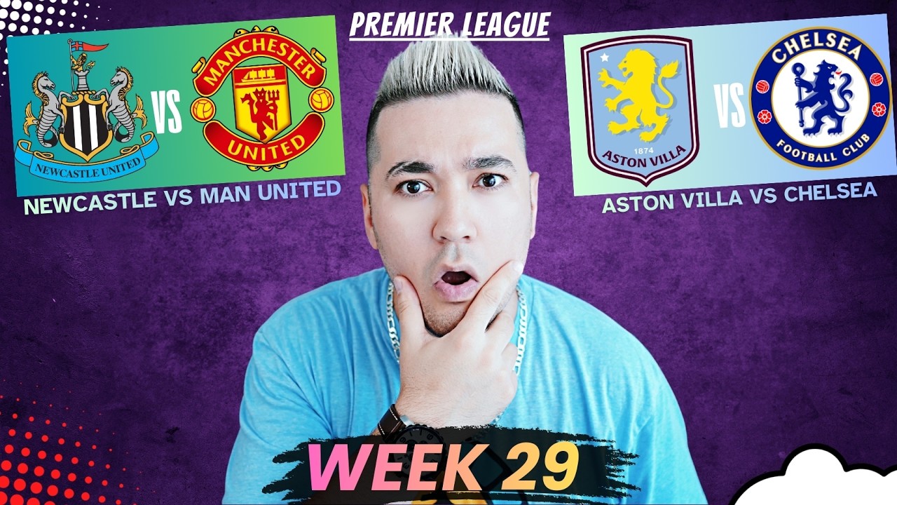 PREMIER LEAGUE *WEEK 29* PREDICTIONS & TIPS | NEWCASTLE vs MAN UNITED & ASTON VILLA vs CHELSEA