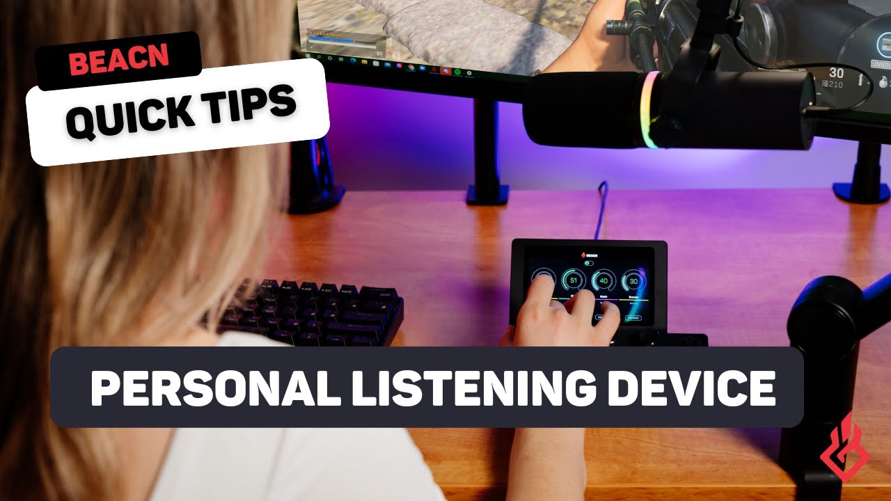 BEACN Quick Tips - Personal Listening Device