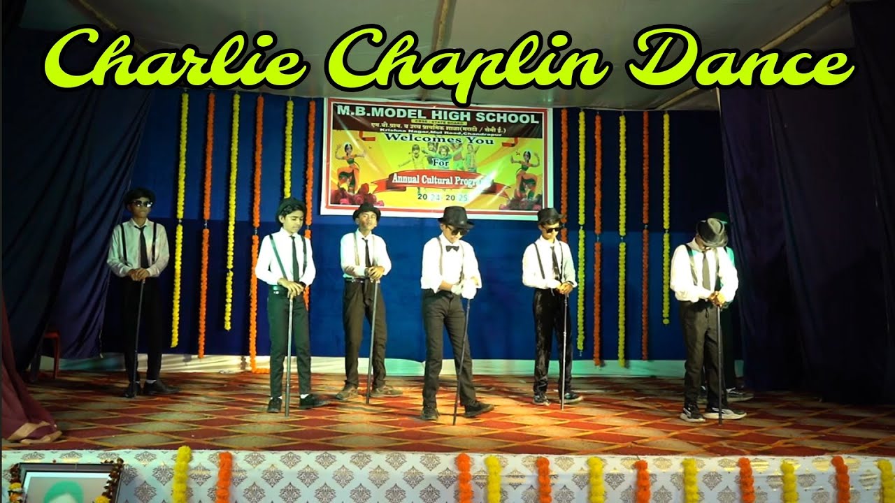 Charlie Chaplin dance / M. B. Model school Students / Choreography by / Pratham Fulbande / N. D. S