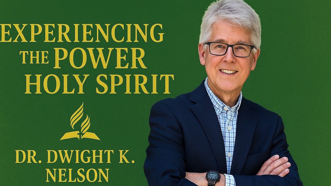 Experiencing the Power of the Holy Spirit – Dr. Dwight K. Nelson