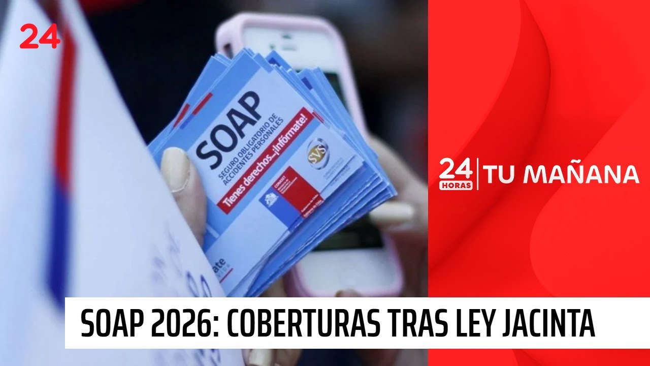 SOAP 2026: Suben las coberturas tras entrada en vigencia de Ley Jacinta | 24 Horas TVN Chile