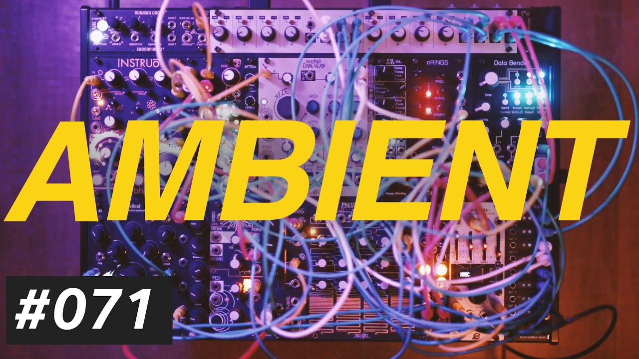 Session 071 / Modular Synth Ambient : 15min