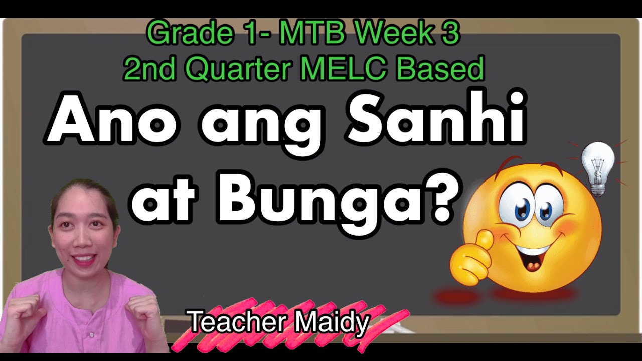 MTB 1- Sanhi at Bunga 2nd Quarter- Week 3 MELC Based