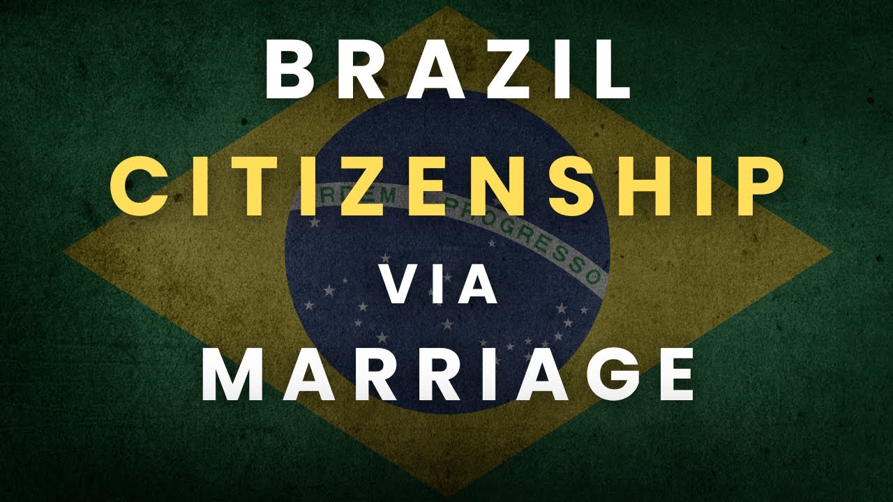 Brazil Residency & Citizenship by Marriage 🇧🇷