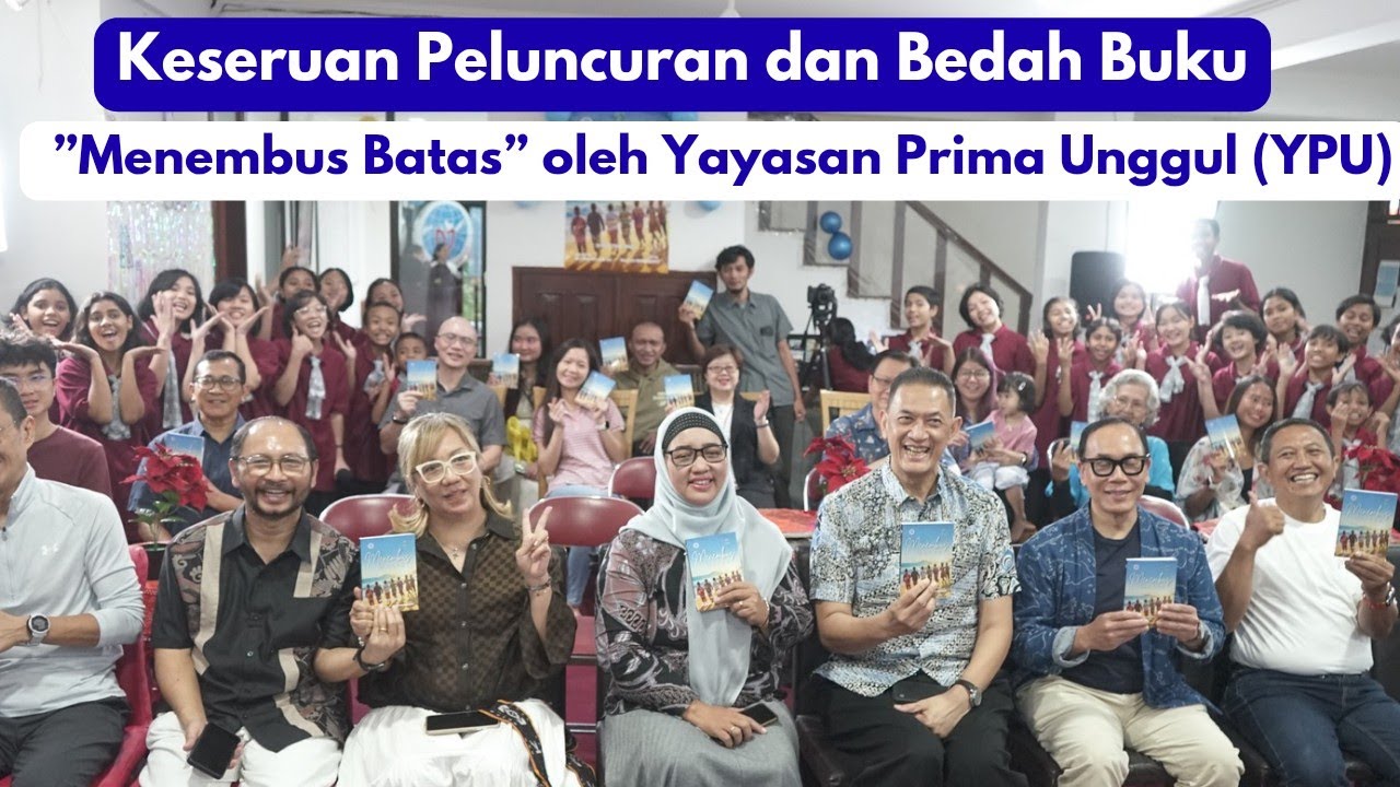 Keseruan Peluncuran dan Bedah Buku ”Menembus Batas” oleh Yayasan Prima Unggul (YPU)