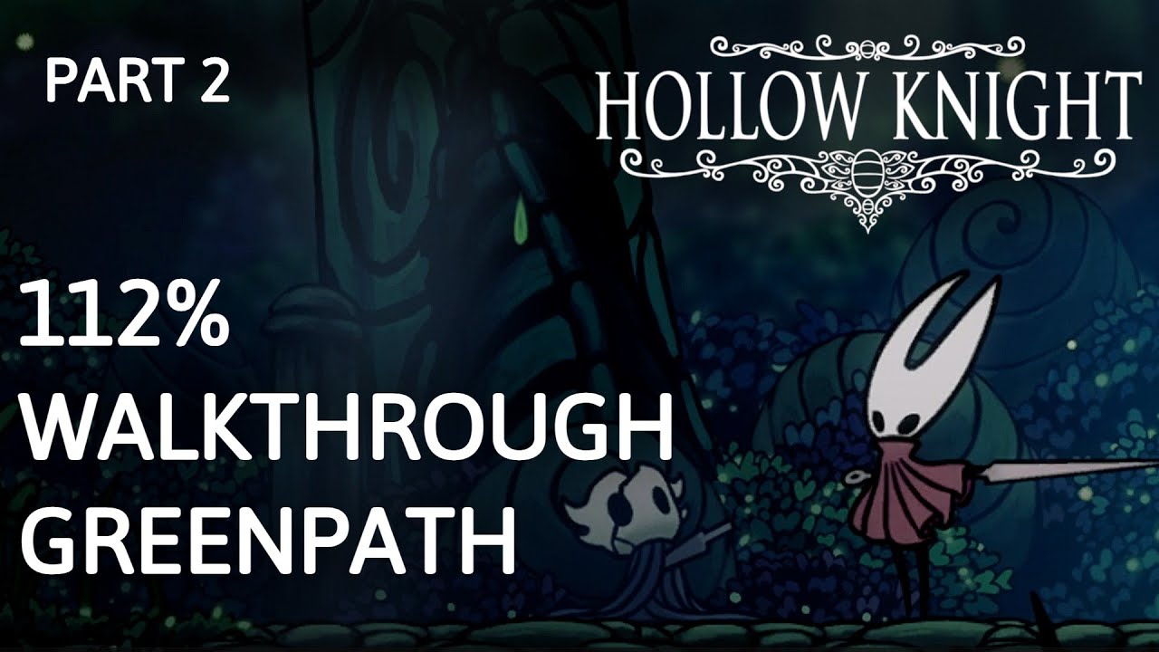 Hollow Knight 112% Walkthrough Part 2 — Greenpath (Hornet + Mothwing Cloak)