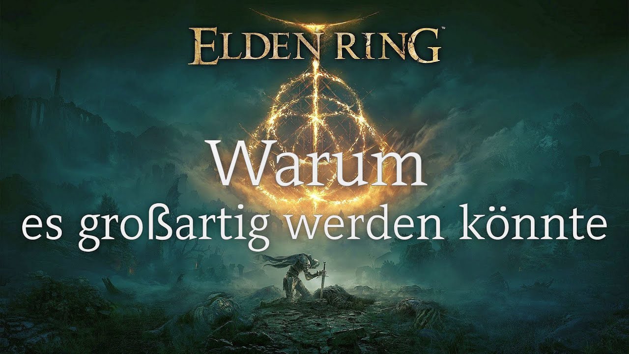 Warum ELDEN RING großartig werden könnte | Für wen lohnt sich ELDEN RING?