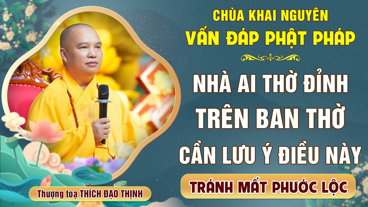 Nhà ai có thờ ĐỈNH trên Ban thờ cần lưu ý kỹ điều này? - Tránh mất phước lộc │Thầy Thích Đạo Thịnh