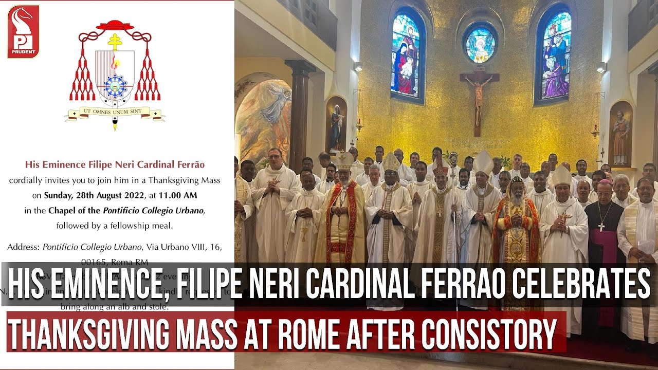 HIS EMINENCE, FILIPE NERI CARDINAL FERRAO CELEBRATES THANKSGIVING MASS AT ROME AFTER CONSISTORY