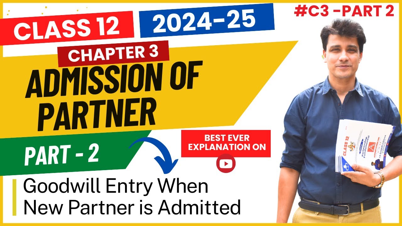 Goodwill Entry | Admission of Partner | Partnership Accounting | Class 12 | Chapter 3 | Part 2