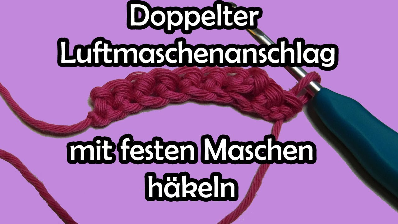 Doppelter Luftmaschenanschlag mit festen Maschen häkeln
