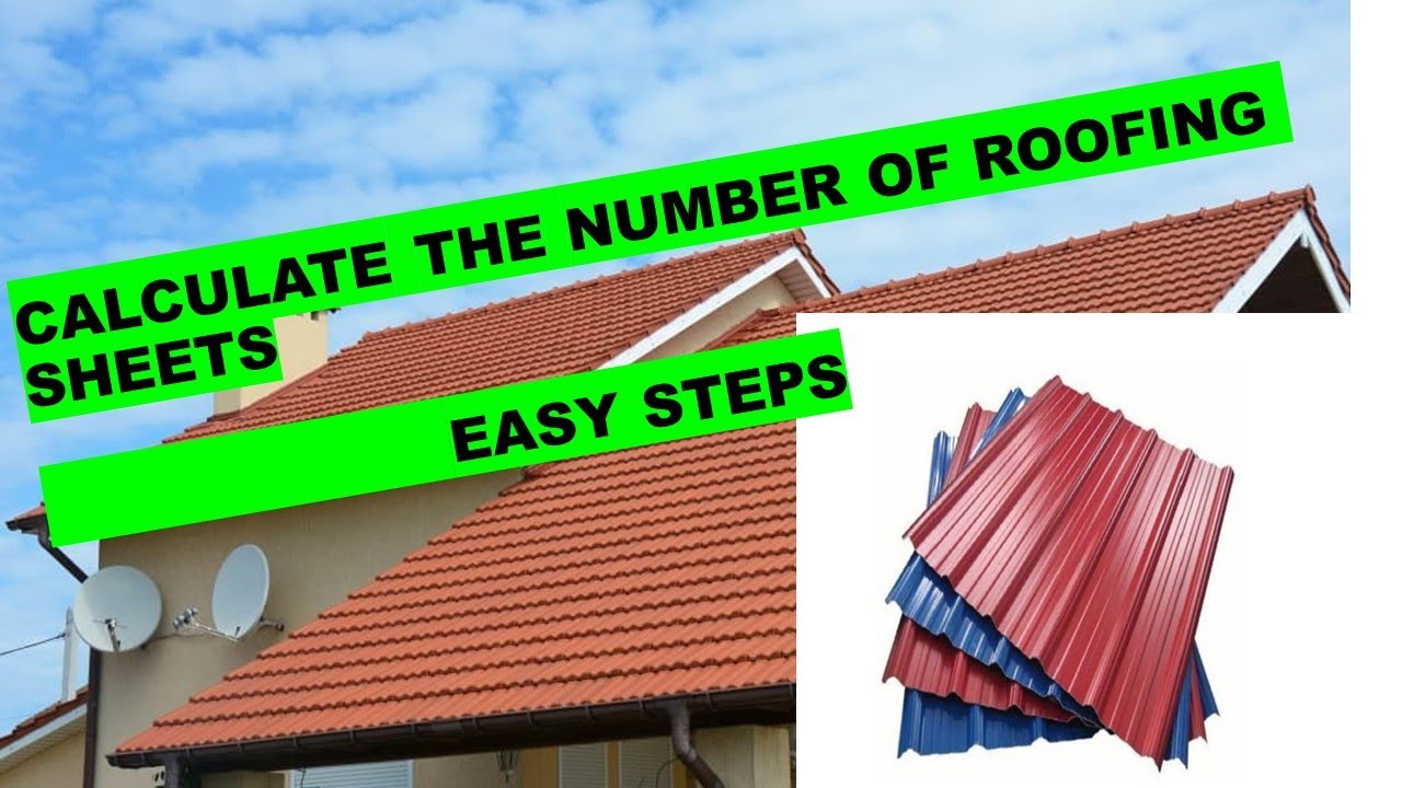 How To Accurately Calculate the Number of Roofing Sheets