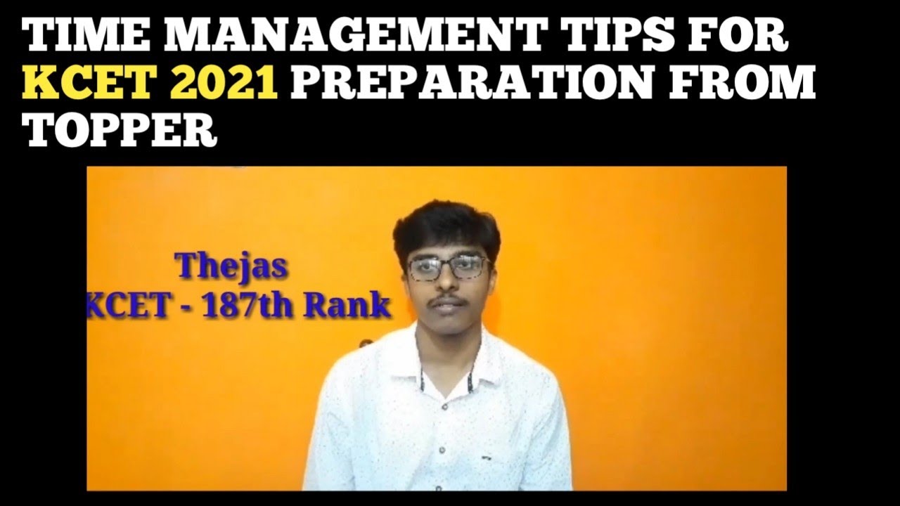 TIME MANAGEMENT TIPS FOR KCET 2021 ASPIRANTS BY THEJAS | KCET 2021 PREPERATION STRATEGIES