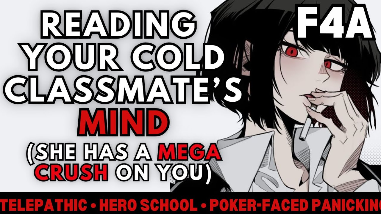 『 Reading The Mind Of A Classmate Who Has A Crush On You』[F4A] [Telepath] [Heroes] AUDIO ROLEPLAY