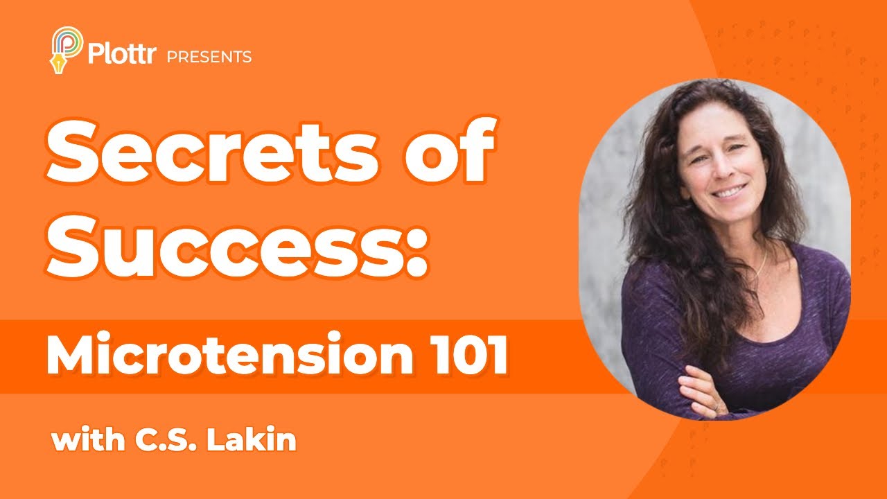 How to Create (Micro)Tension in Your Story with C.S. Lakin