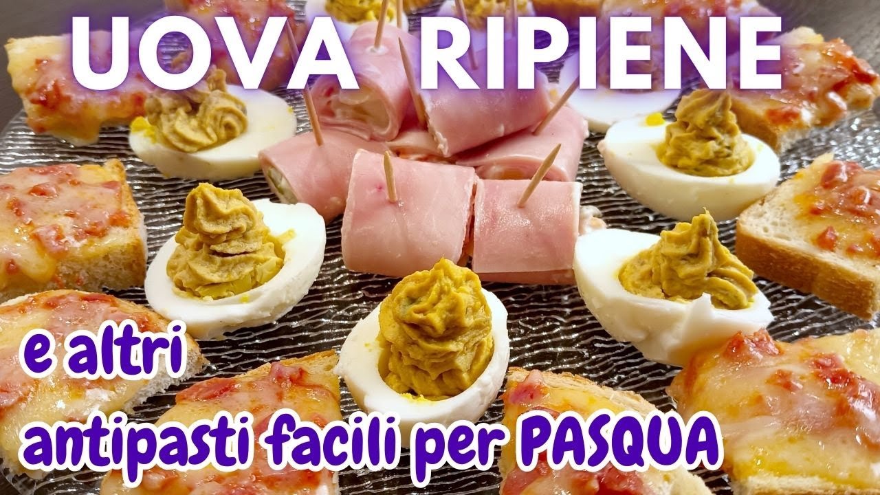 Uova ripiene e altri antipasti facili e veloci per Pasqua