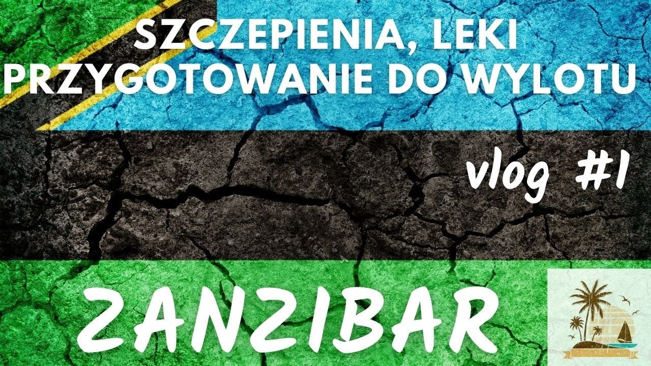 Zanzibar #1 Szczepienia, leki i zdrowie na Zanzibarze | Tanzania Vlog #1