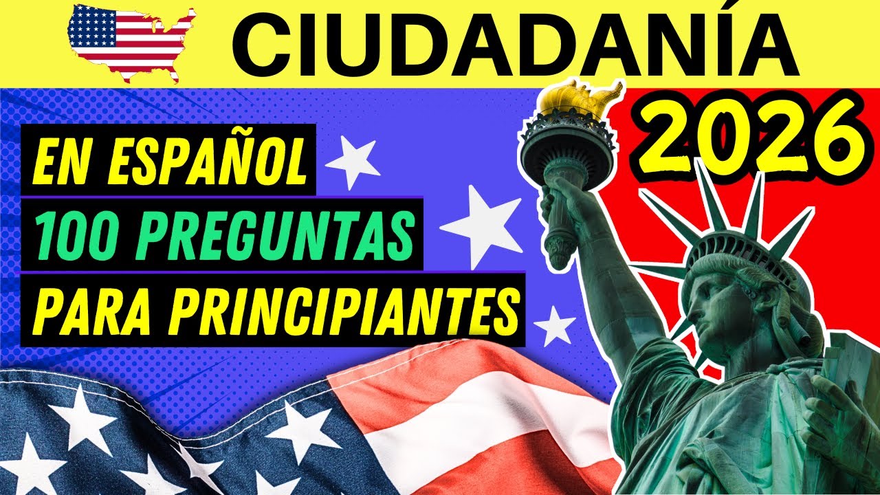 100 PREGUNTAS para la ciudadanía americana EN ESPAÑOL 2026 (con respuestas actualizadas)