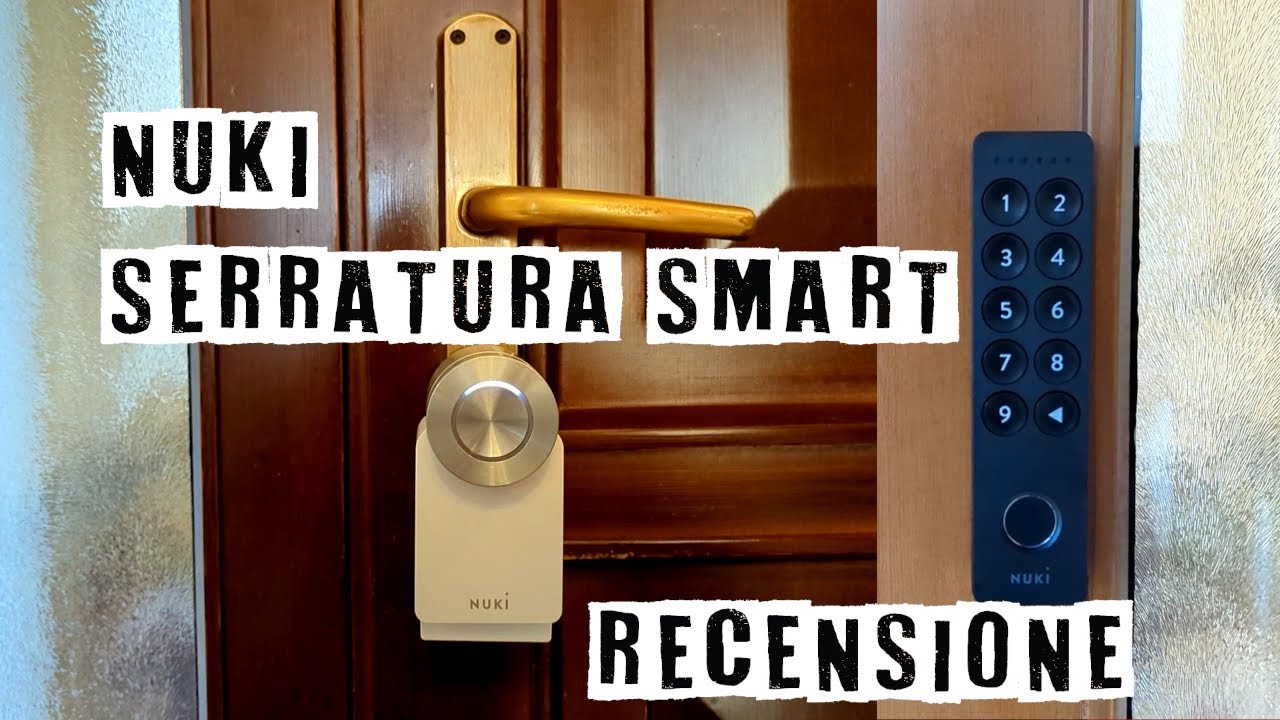 Serratura elettronica smart Nuki 3 con keypad e lettore impronte digitali recensione + Codice sconto