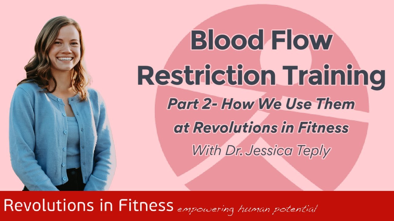 BFR Training: Pt.2- How We Use BRF at Revolutions in Fitness w/ Dr. Teply