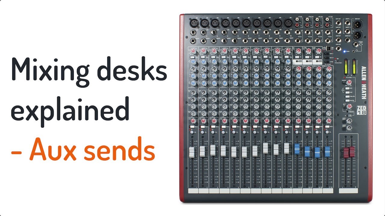 Sound mixing desks explained | Auxiliary sends (Aux sends)