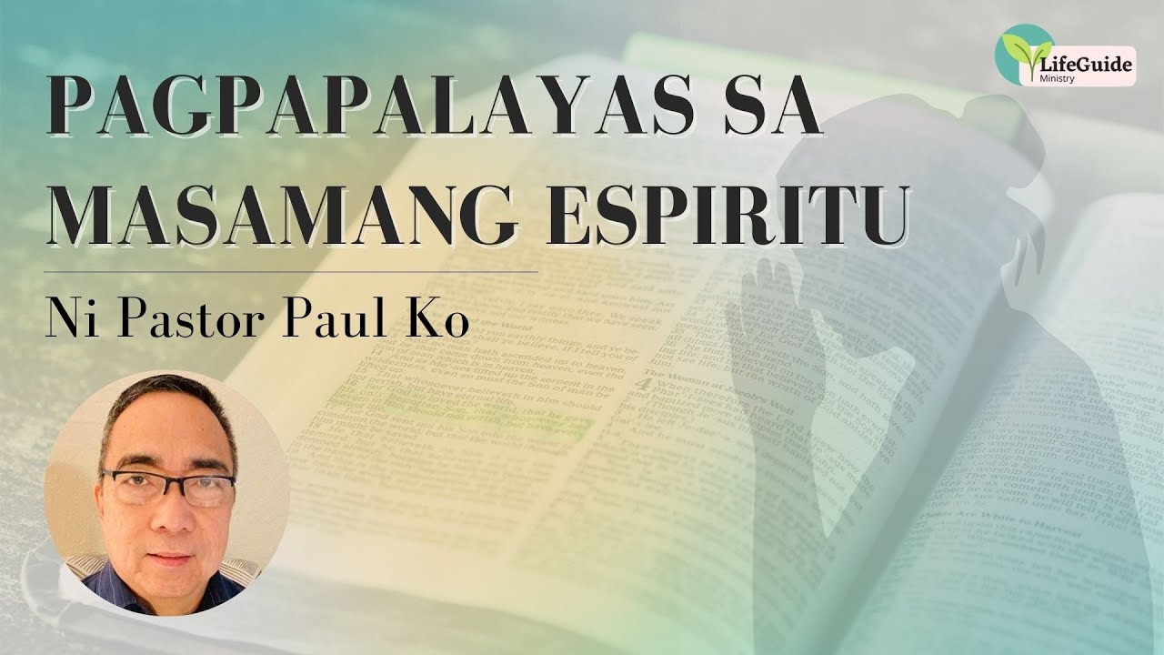 Pagpapalayas sa Masamang Espiritu (Tagalog Sermon Message)