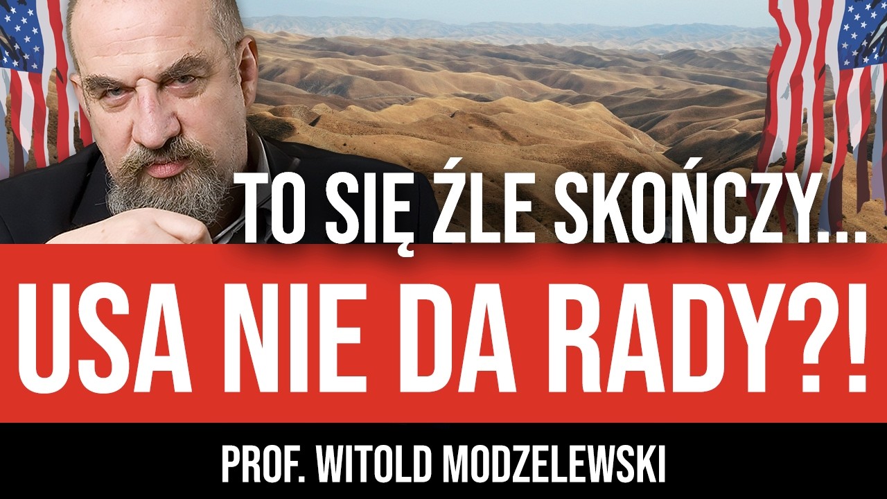 Kolejna KLĘSKA USA?! Rosja przegrywa, USA r&oacute;wnież... Mocarstwa są SŁABE?! Prof. Witold Modzelewski