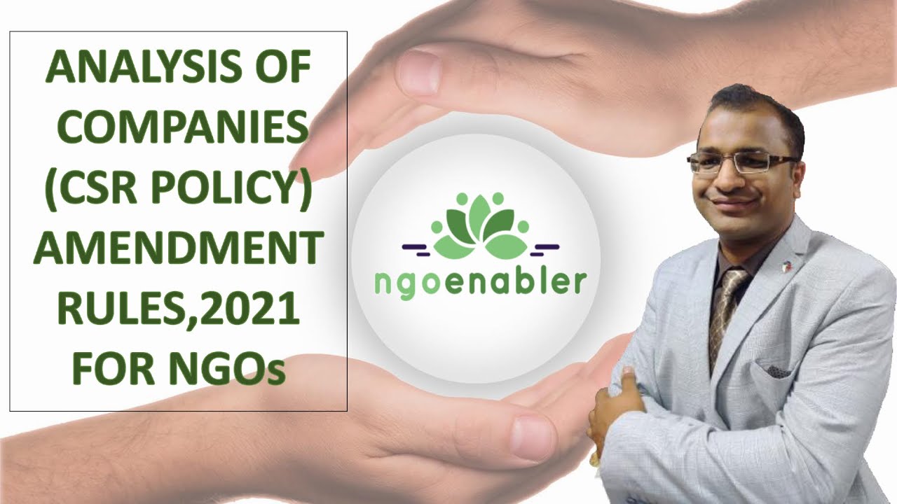 ANALYSIS OF COMPANIES (CSR POLICY) AMENDMENT RULES,2021 FOR NGOs
