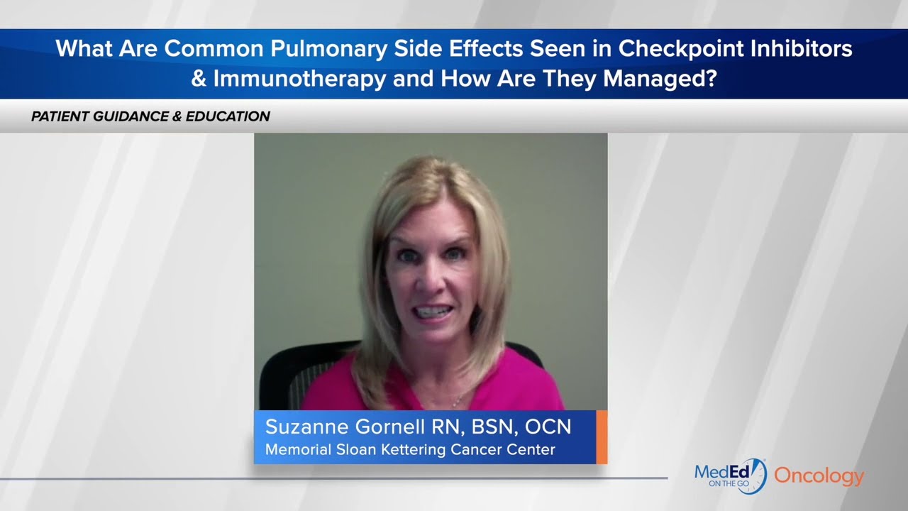 Common Pulmonary Side Effects Seen in Checkpoint Inhibitors & Immunotherapy & How are they Managed?