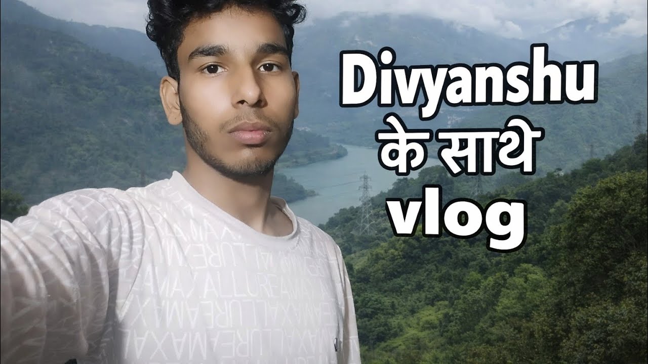 Divyanshu ke sath vlog