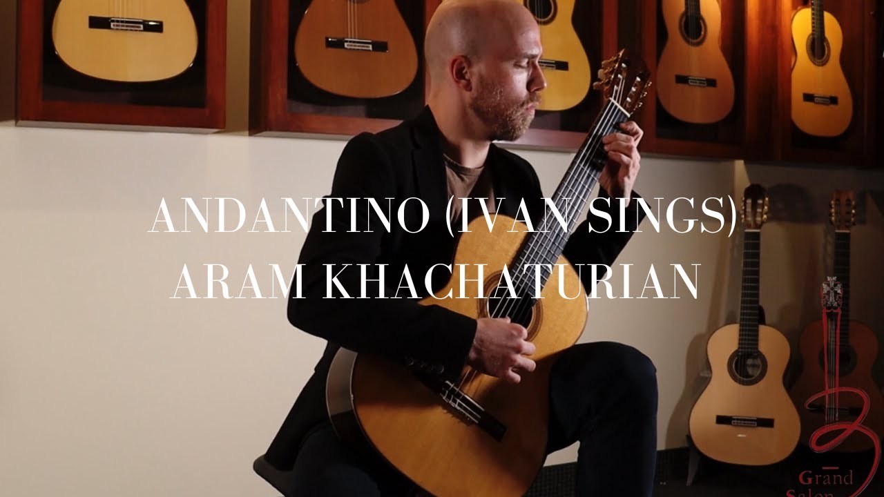 Aram Khachaturian | Andantino (Ivan Sings) on a Douglass Scott Classical Guitar