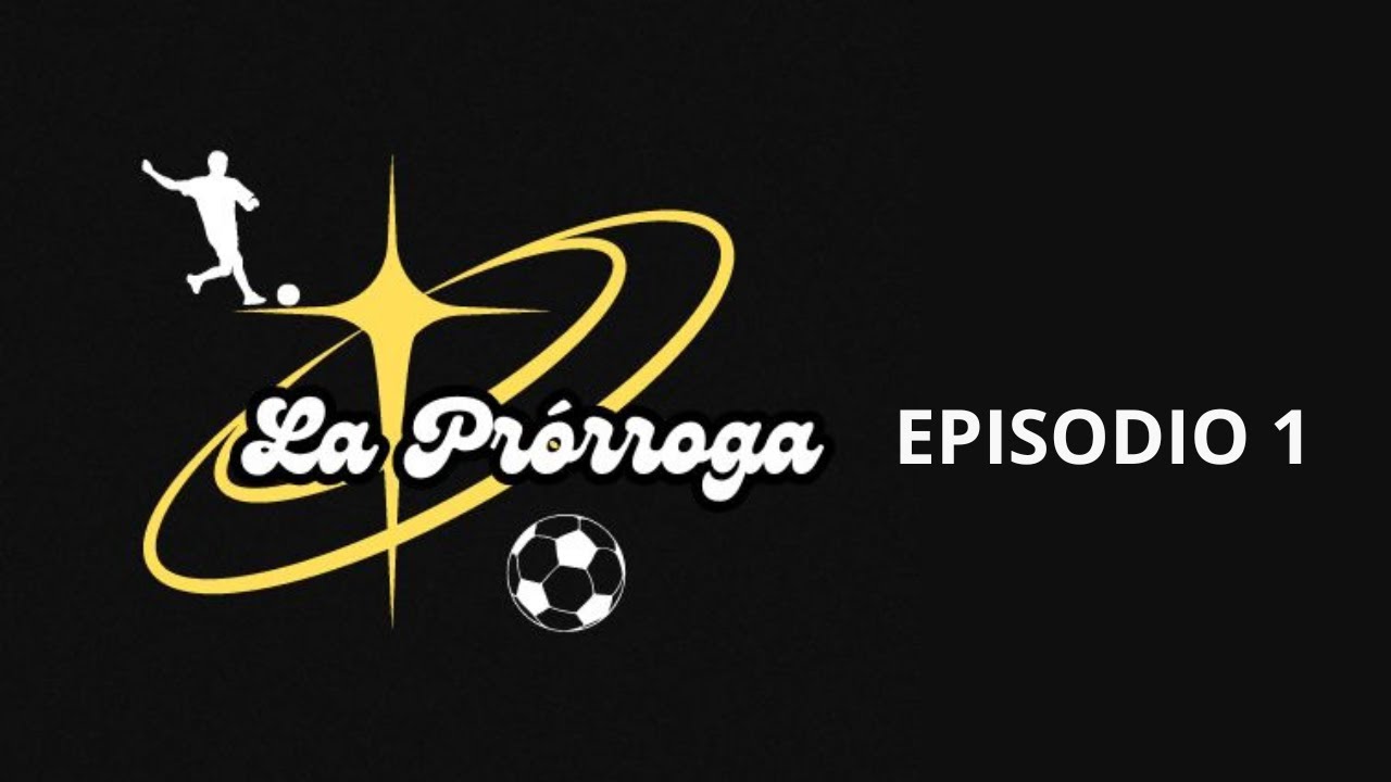 LA PRÓRROGA: EPISODIO 1. PILOTO