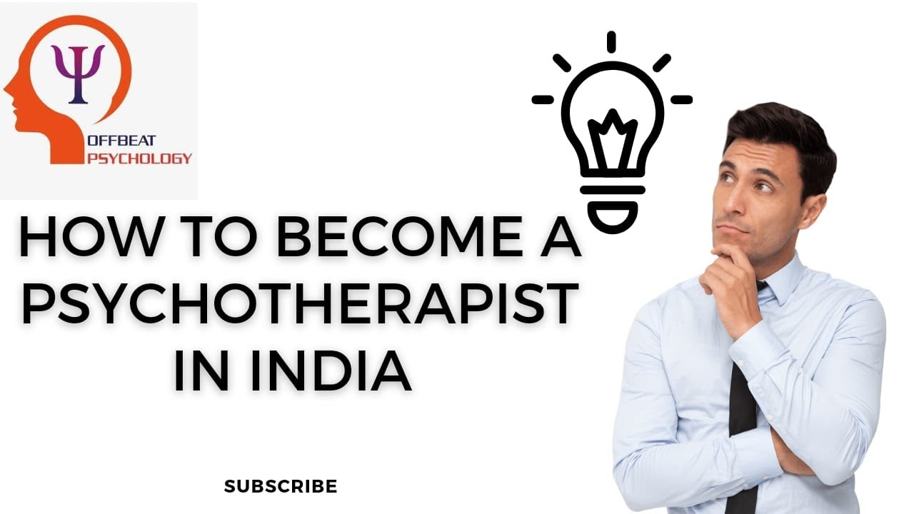 How to become a Psychotherapist in India? Complete Information