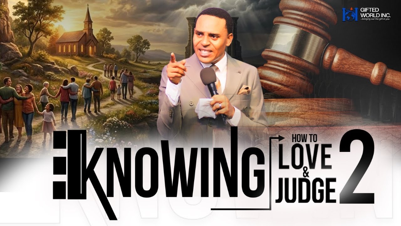KNOWING HOW TO LOVE AND JUDGE - PART 2 - THE GIFTENS CHURCH - SUNDAY SERVICE