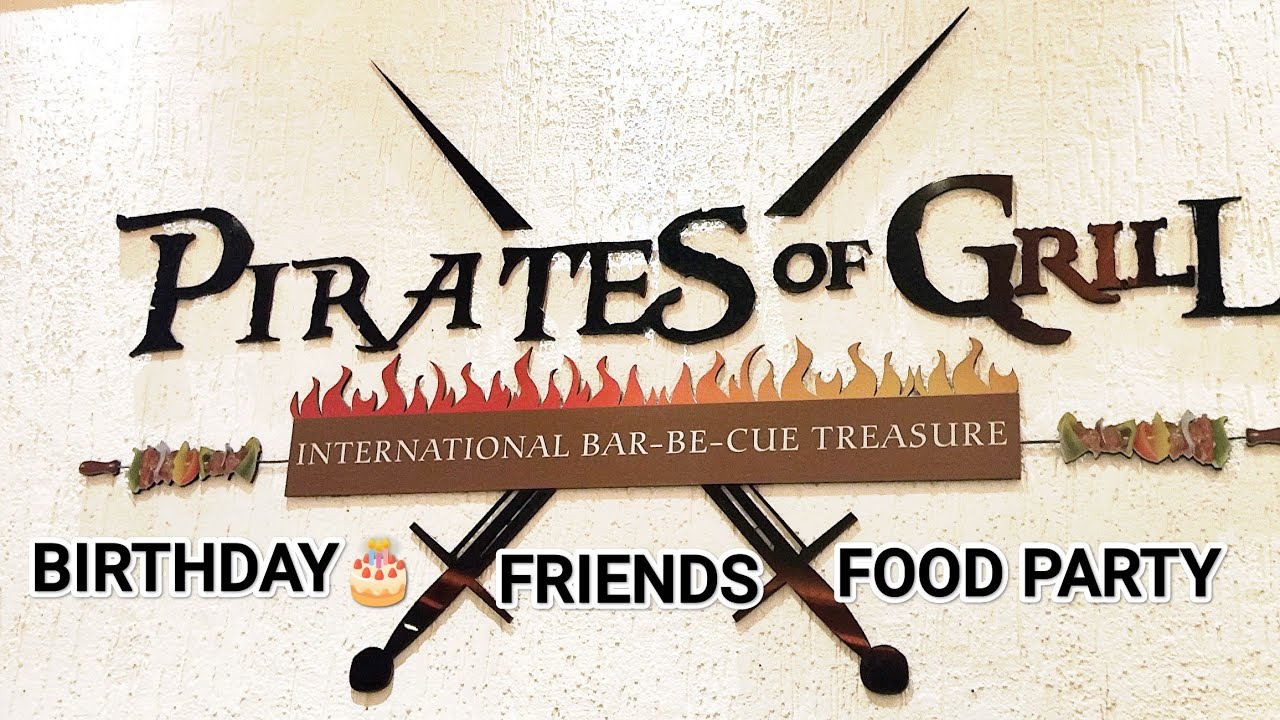 PIRATES OF GRILL, Birthday Party with Friends and FOOD exploration🍞🥖🫓🥨🧀🥚🧈🥓🥩🥞🧇🍤🍖🍕🥪🌭🍔