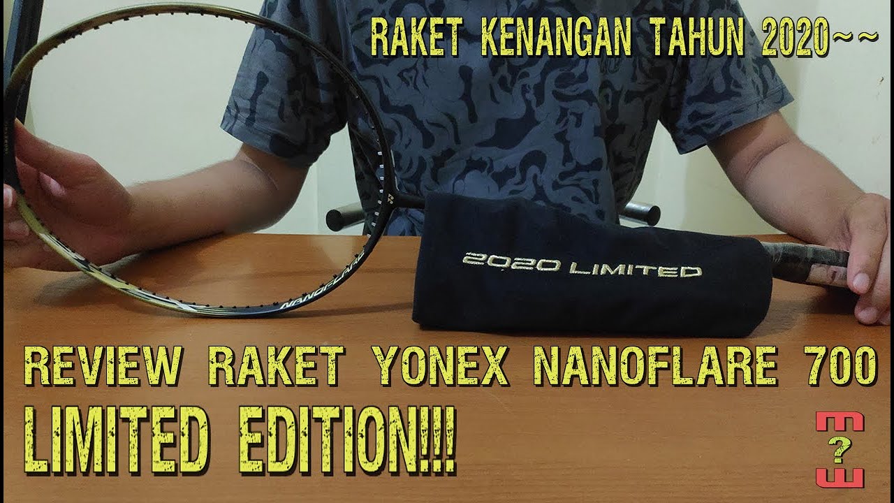 REVIEW RAKET NANOFLARE 700 LIMITED - PENJELASAN LENGKAP [LIHAT SEBELUM MEMBELI]