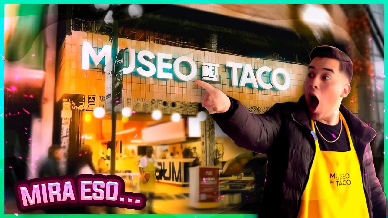 ¡Museo del Taco | Recorrido completo ¡PASO ESTO!😱