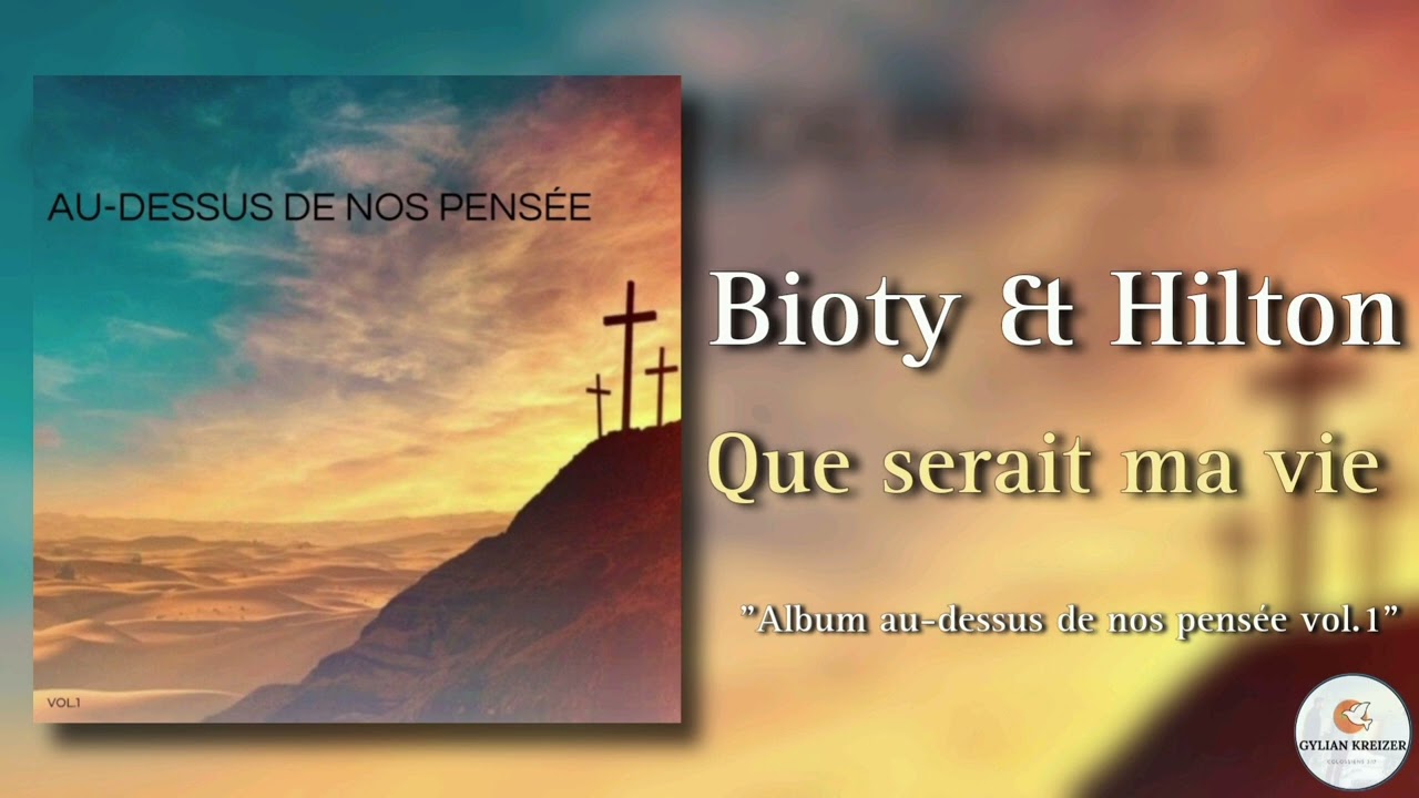 Bioty & Hilton || Que Serait Ma Vie || Cantique 2025 Nouvel Album 