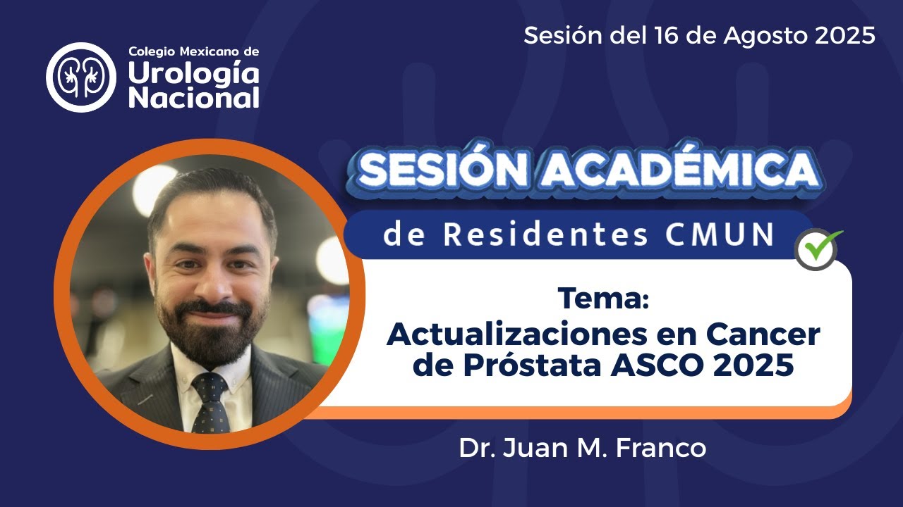 🔬 Cáncer de Próstata: Lo MÁS DESTACADO de ASCO 2025 | Sesión Académica CMUN