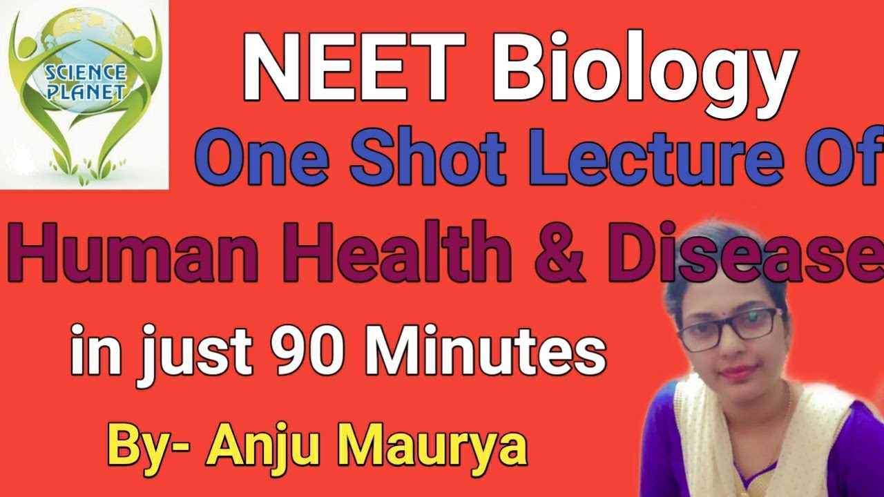 One shot lecture of Human Health and Diseases!  By- Anju Maurya!