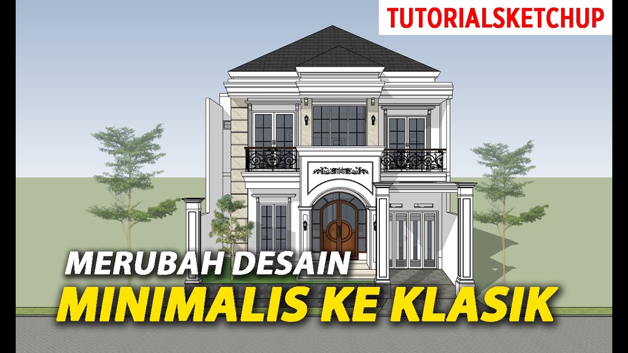 Tutorial Membuat Rumah klasik 2 Lantai di Sketchup  - Finishing fasad