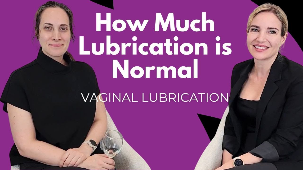 How Much Lubrication is Normal for the Vulva & Vagina? | Understanding Female Intimate Health