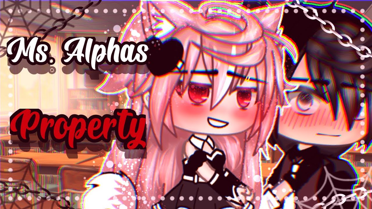Собственность мисс Альфа || GLMM || Мини-фильм Gacha Life