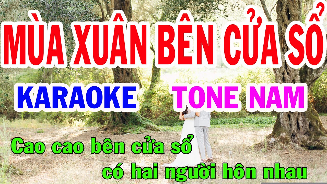 Mùa Xuân Bên Cửa Sổ Karaoke Tone Nam Nhạc Sống gia huy karaoke