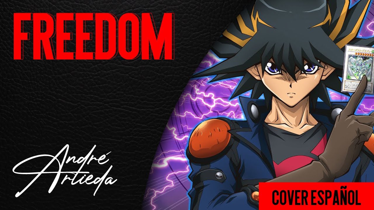 YuGiOh! 5D's OP 3 | FREEDOM | André - A! (Cover Español Latino)