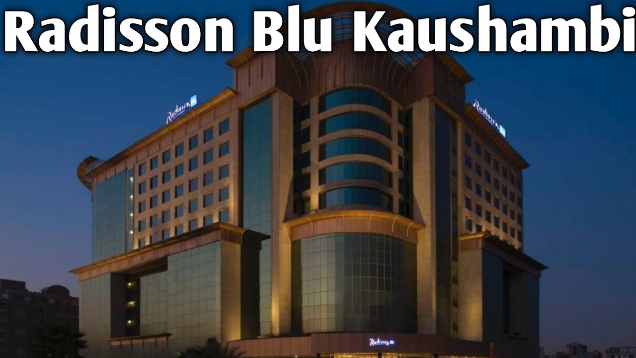 RADISSON BLU KAUSHAMBI|BEST FIVE STAR HOTEL IN DELHI NCR