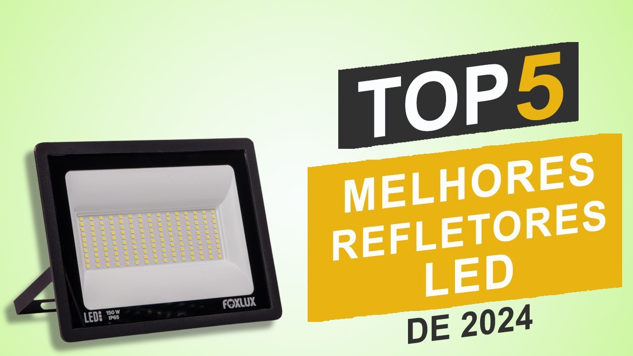 Top 5 Melhores Refletores Led em 2024 │Qual é o Melhor Refletor Led ?