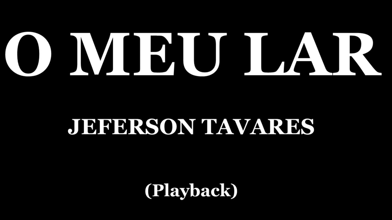 O MEU LAR - JEFERSON TAVARES (PLAYBACK)