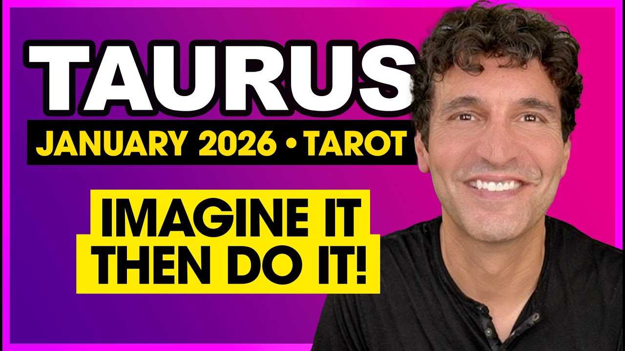 Taurus Imagine It, Then Do It! | January 2026 Tarot